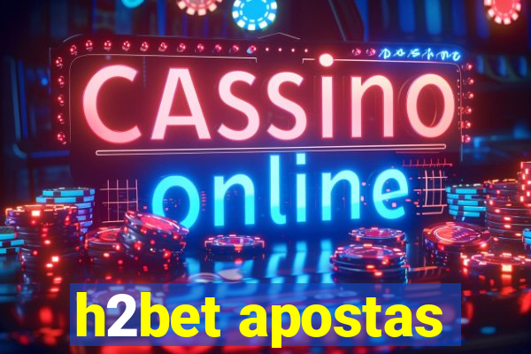 h2bet apostas